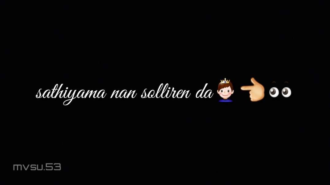 Whatsapp Status Tamil | Sathiyama nan solliren da...# nee than neethan neethan da enakkulam... #fema