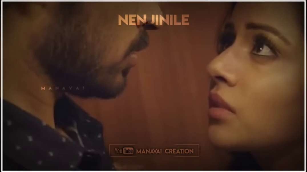 18+ Nenjinile - Love whatsapp status video tamil | Tamil Video Songs Download