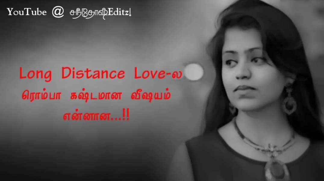 Long Distance Relationships - Dialogue | Love Tamil Status Videos
