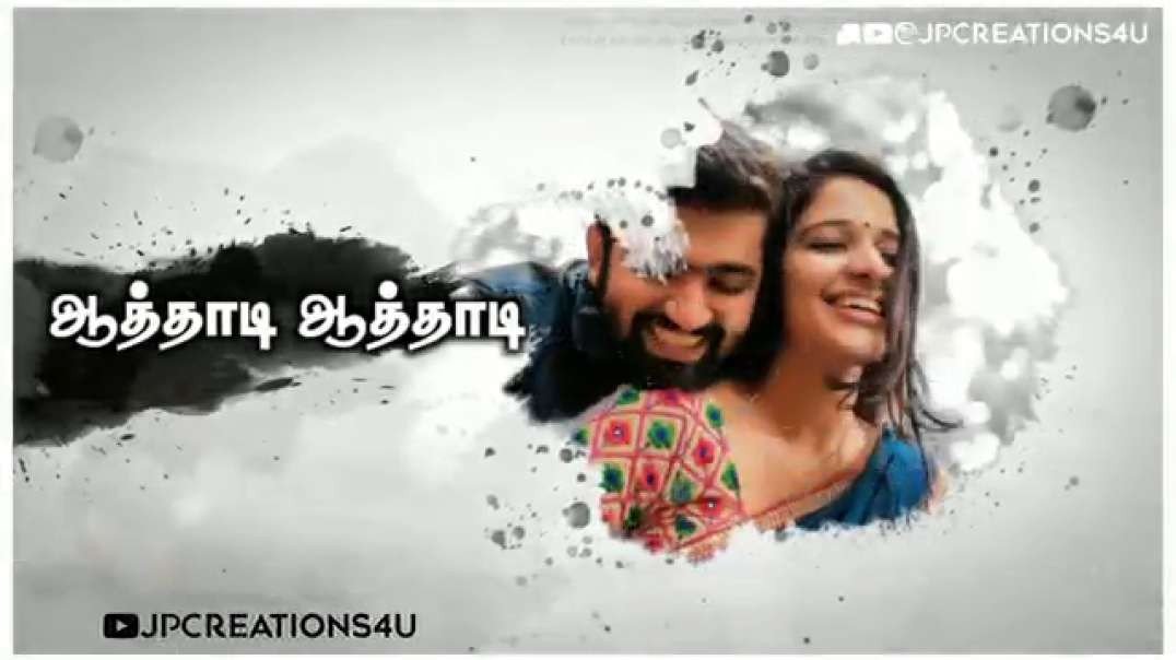 Aathadi aathdi en nenju kathadi WhatsApp status | Love Status Tamil Download
