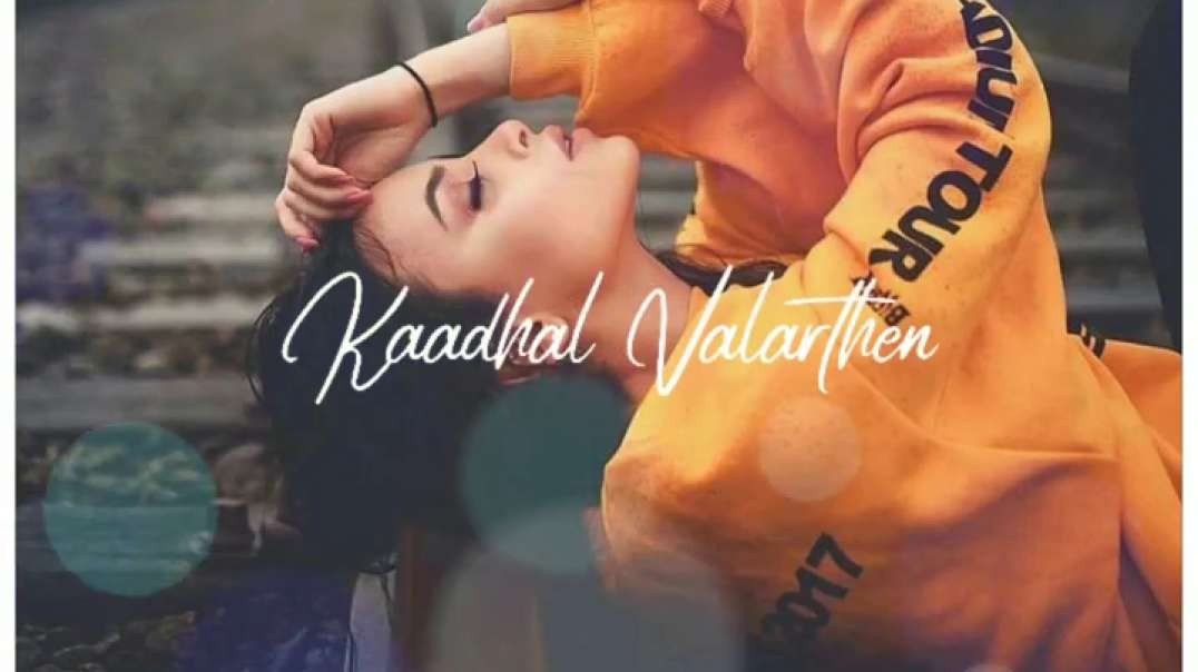 Kadhal Valarthe | Female Version | WhatsApp Status Download