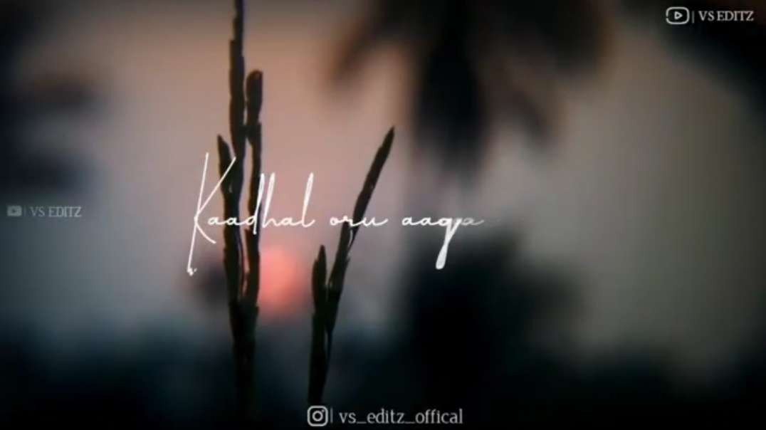 Kaadhal oru aagayam || love feeling sad whatsApp status video