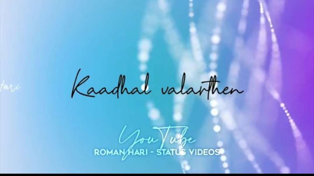 Kadhal Vanthum Sollamal || Sad Love Song || Tamil Whatsapp Status Video Songs Edits