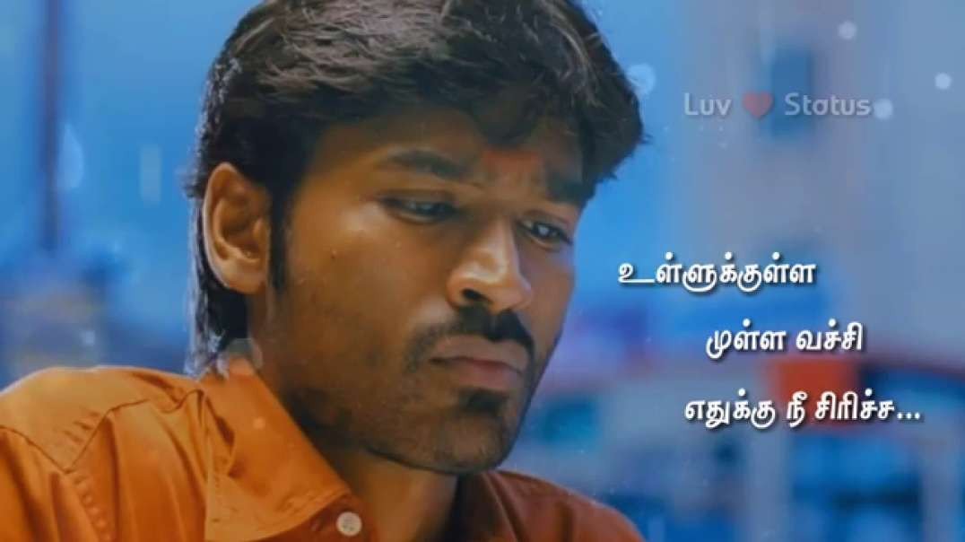 Whatsapp status Tamil video | love feel song | Dhanush status