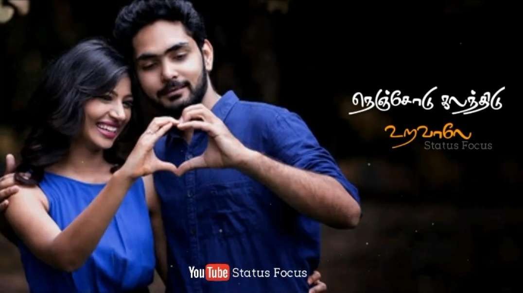 Nenjodu Kalanthidu Song | Tamil Status Song | Tamil WhatsApp Status Song Download  |